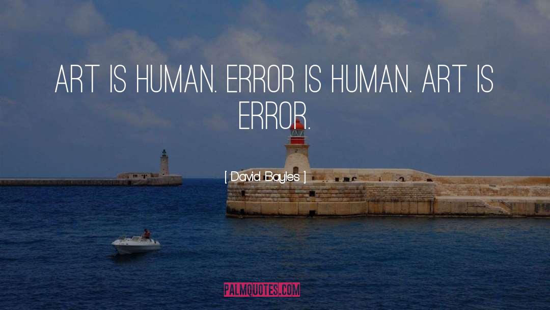 Human Error quotes by David Bayles