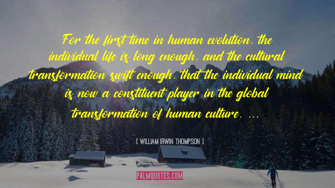 Human Evolution quotes by William Irwin Thompson