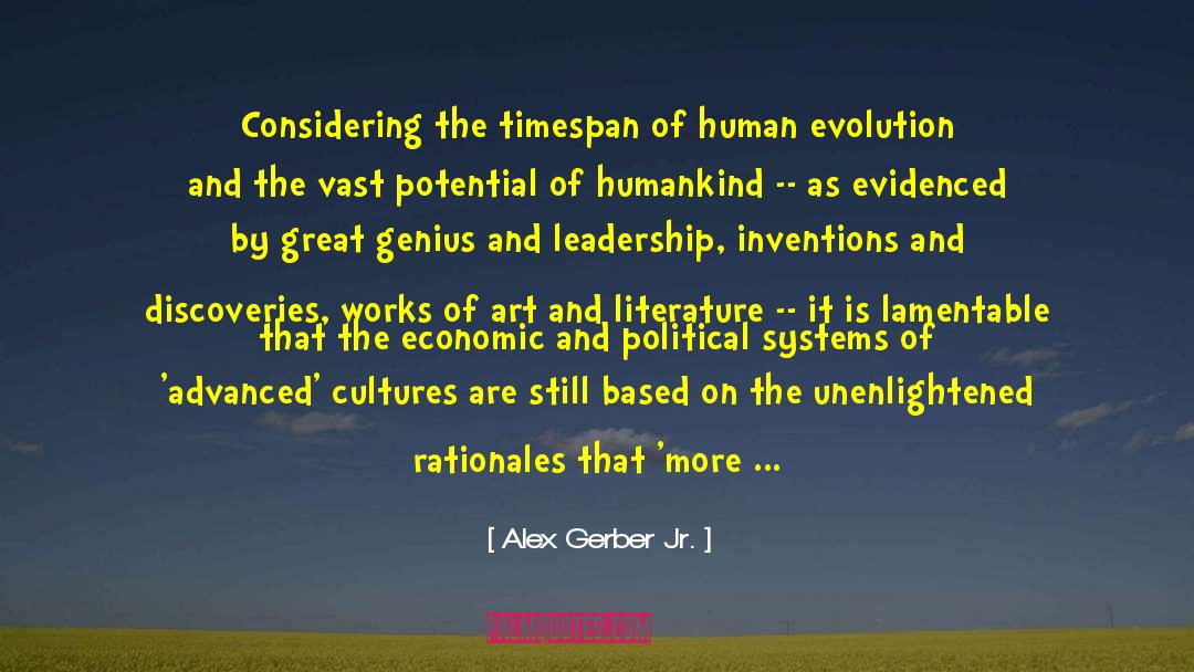 Human Evolution quotes by Alex Gerber Jr.