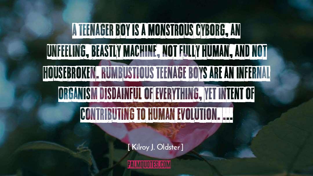 Human Evolution quotes by Kilroy J. Oldster