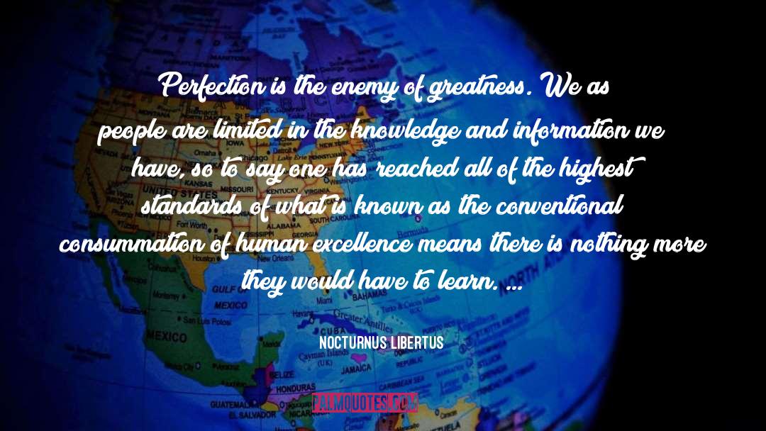 Human Excellence quotes by Nocturnus Libertus