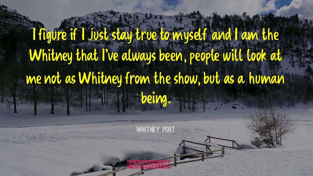 Human Exceptionalism quotes by Whitney Port