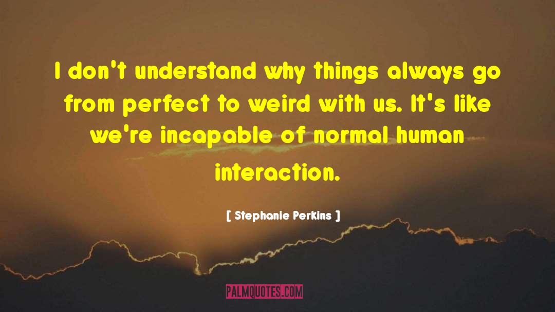 Human Exceptionalism quotes by Stephanie Perkins