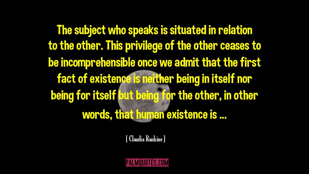 Human Existence quotes by Claudia Rankine