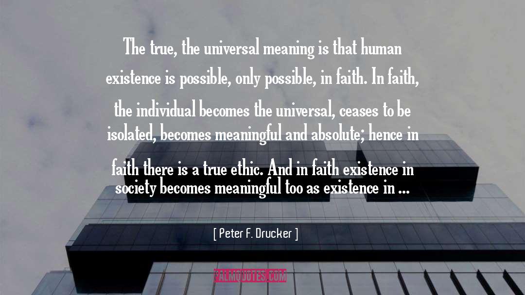 Human Existence quotes by Peter F. Drucker