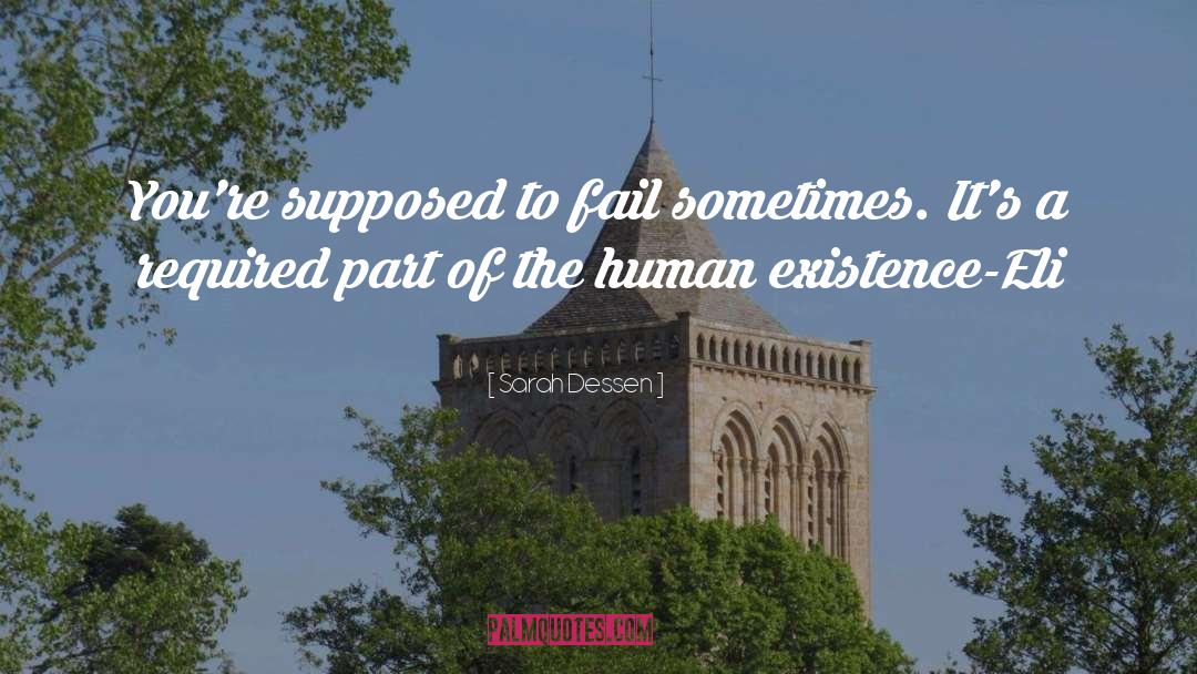 Human Existence quotes by Sarah Dessen