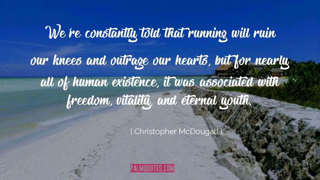 Human Existence quotes by Christopher McDougall