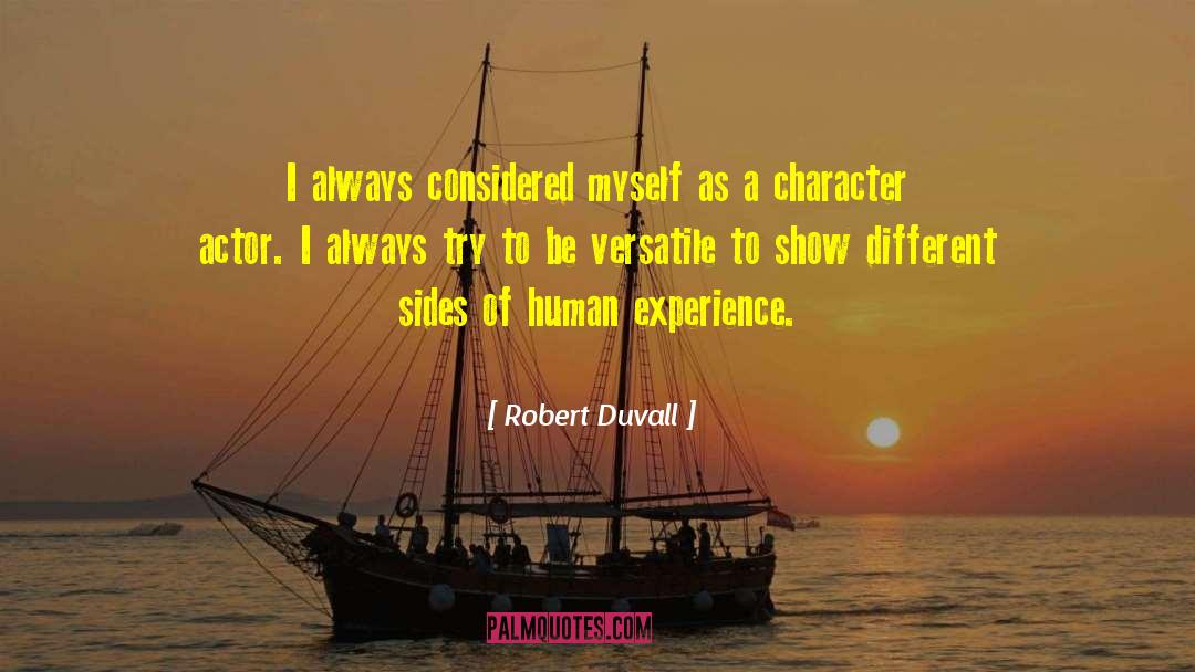 Human Experience quotes by Robert Duvall