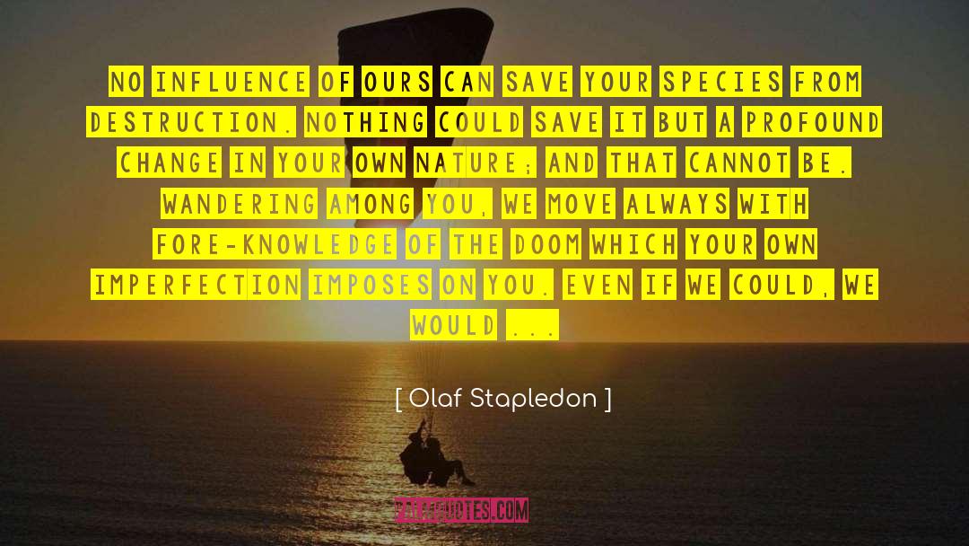 Human Extinction quotes by Olaf Stapledon