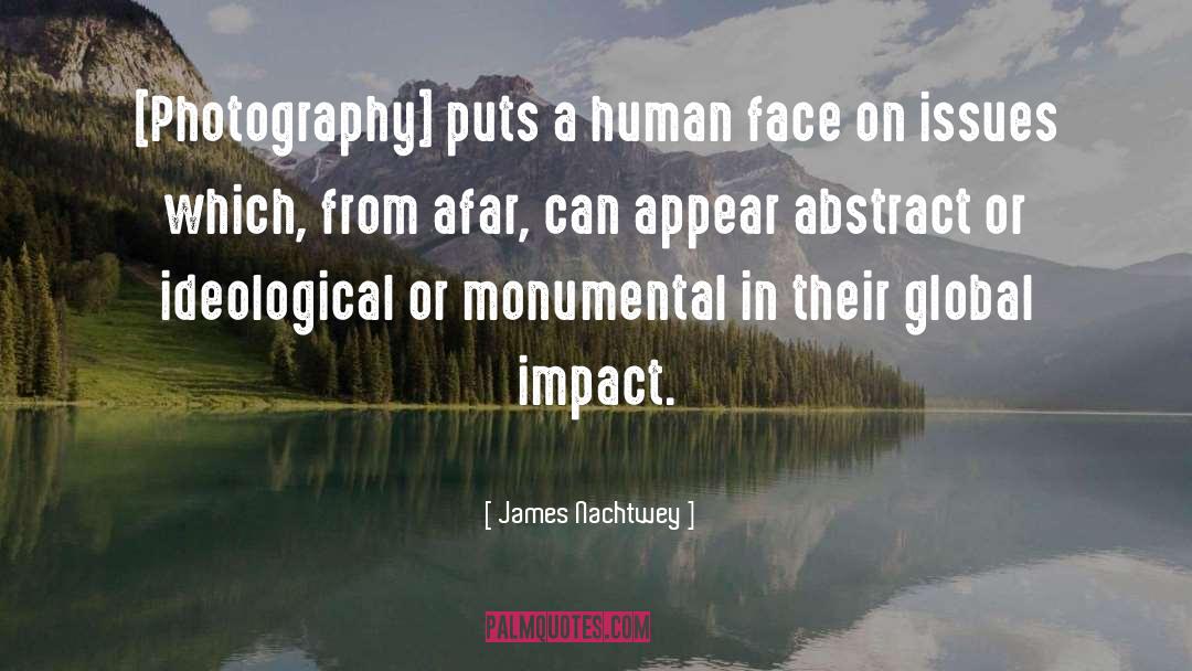 Human Faces quotes by James Nachtwey