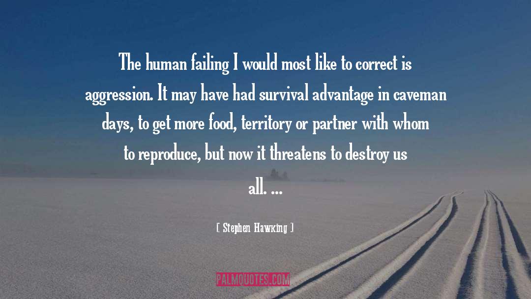 Human Failing quotes by Stephen Hawking