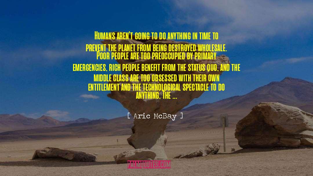 Human Failings quotes by Aric McBay