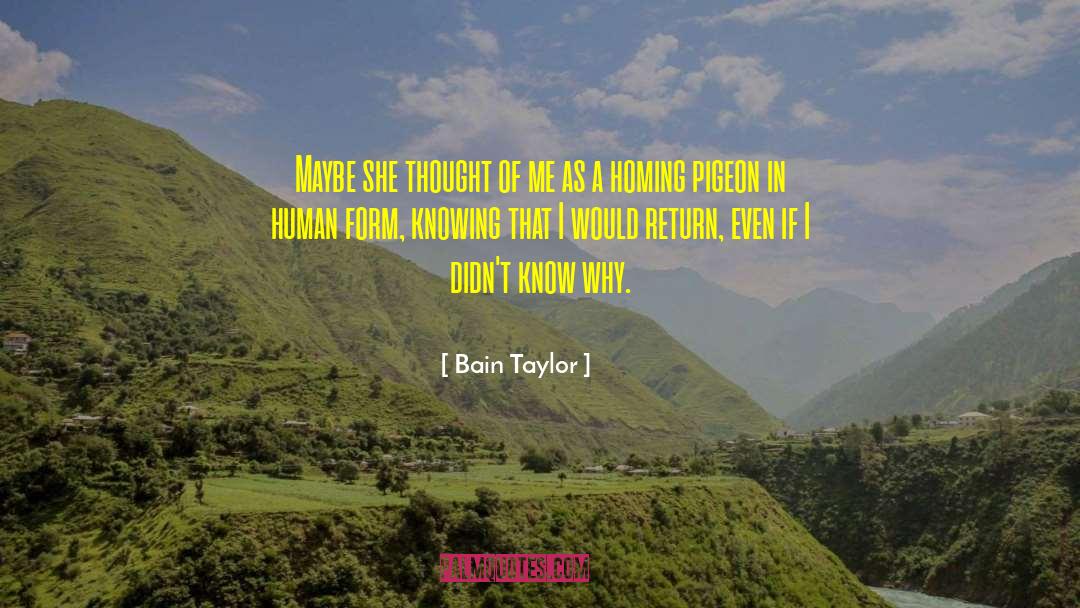 Human Form quotes by Bain Taylor