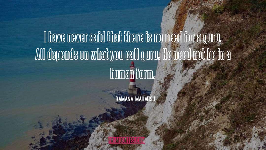 Human Form quotes by Ramana Maharshi