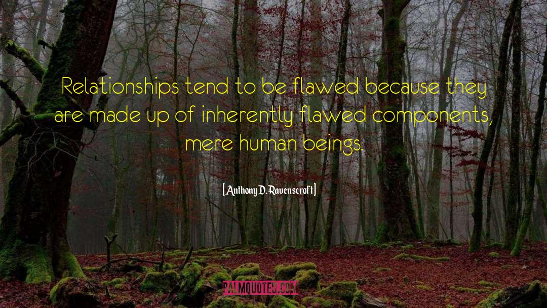 Human Frailties quotes by Anthony D. Ravenscroft