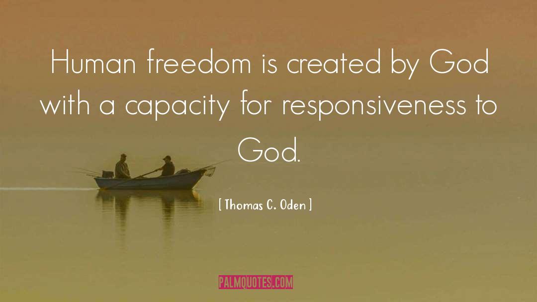 Human Freedom quotes by Thomas C. Oden