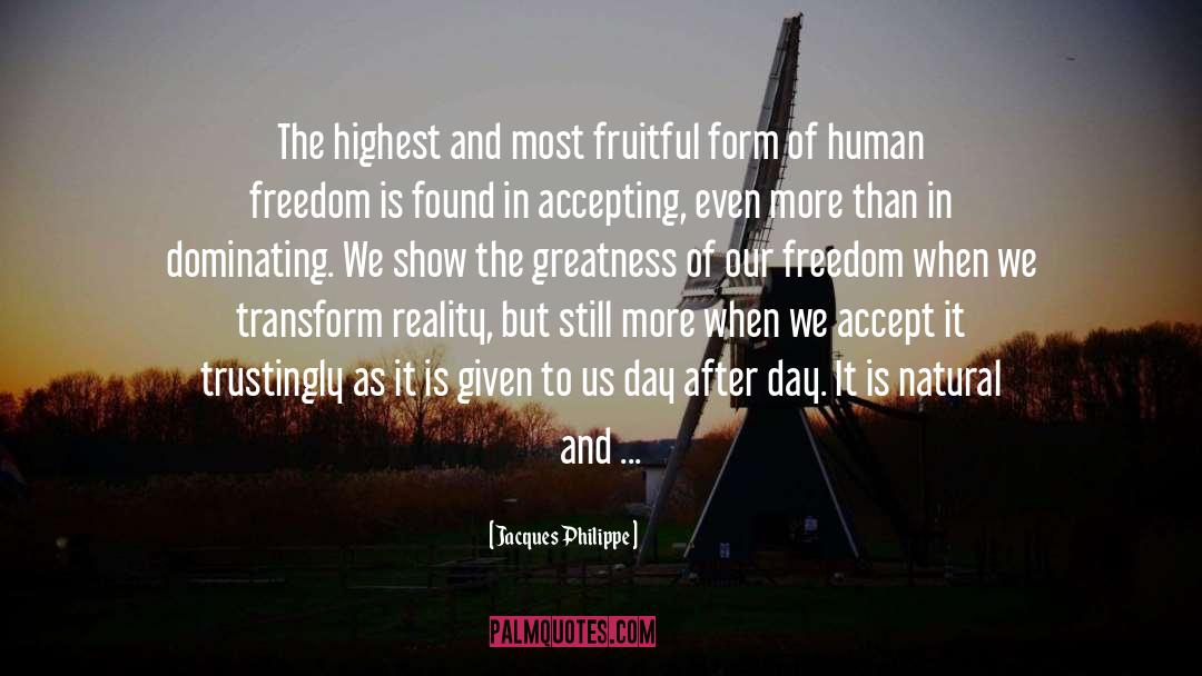 Human Freedom quotes by Jacques Philippe