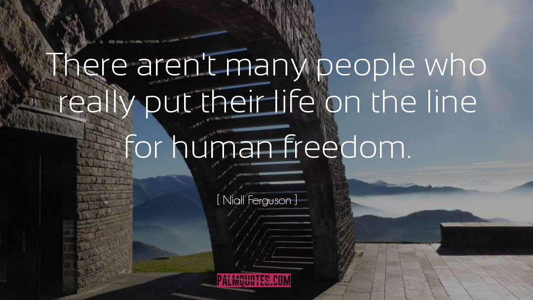 Human Freedom quotes by Niall Ferguson