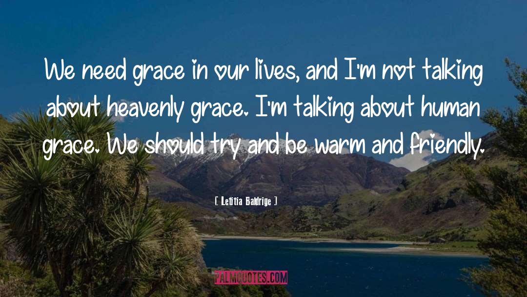 Human Grace quotes by Letitia Baldrige