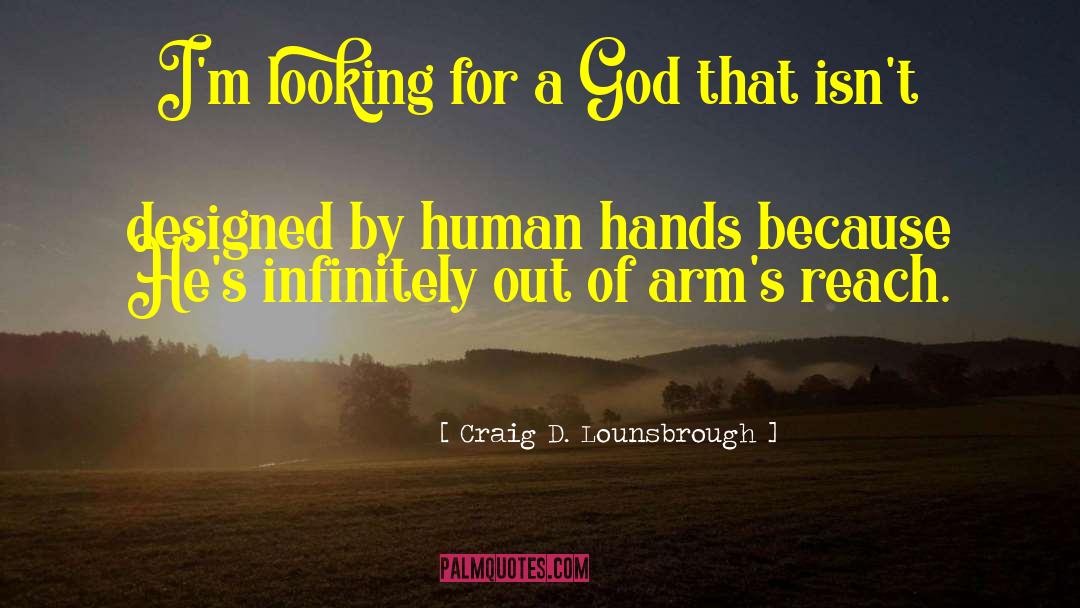 Human Hands quotes by Craig D. Lounsbrough