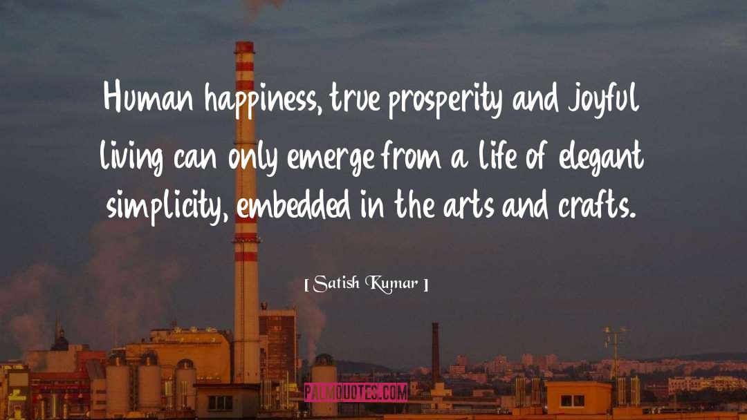Human Happiness quotes by Satish Kumar