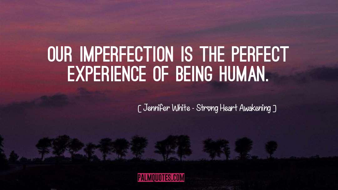 Human Happiness quotes by Jennifer White - Strong Heart Awakening