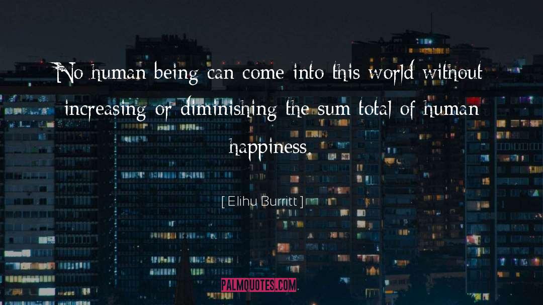 Human Happiness quotes by Elihu Burritt