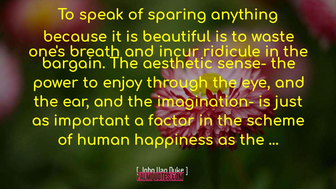 Human Happiness quotes by John Van Dyke