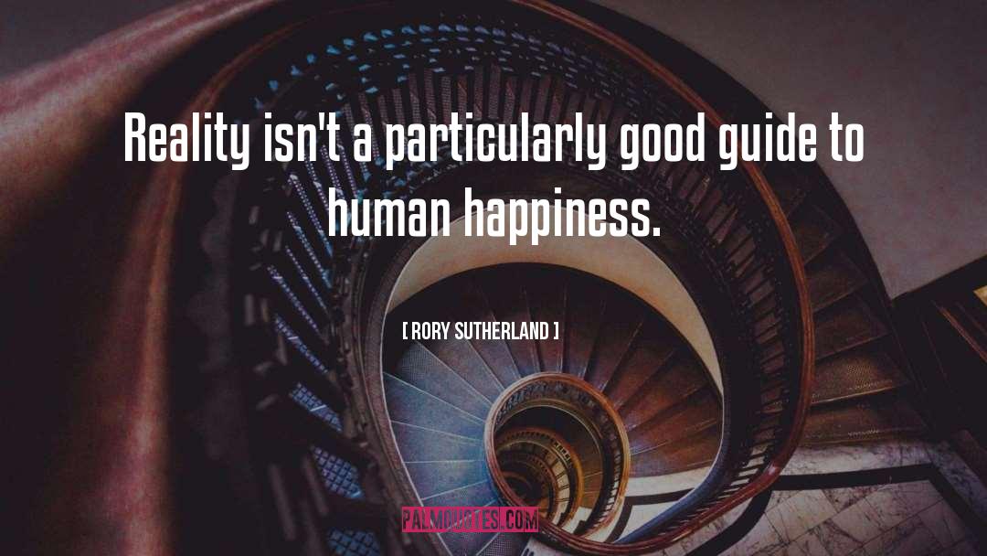 Human Happiness quotes by Rory Sutherland