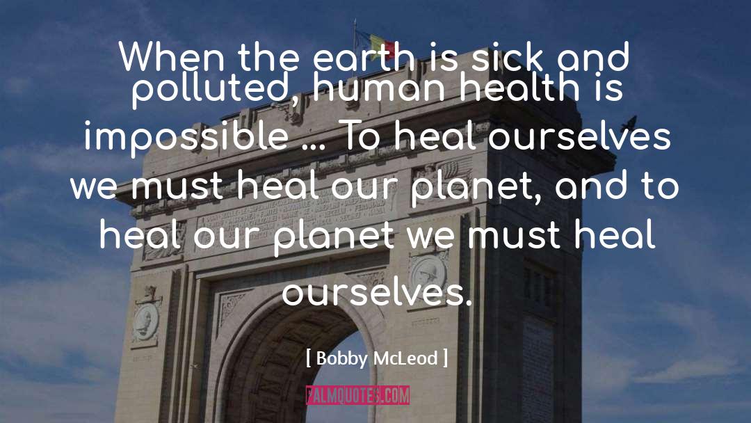 Human Health quotes by Bobby McLeod