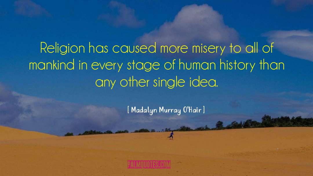 Human History quotes by Madalyn Murray O'Hair