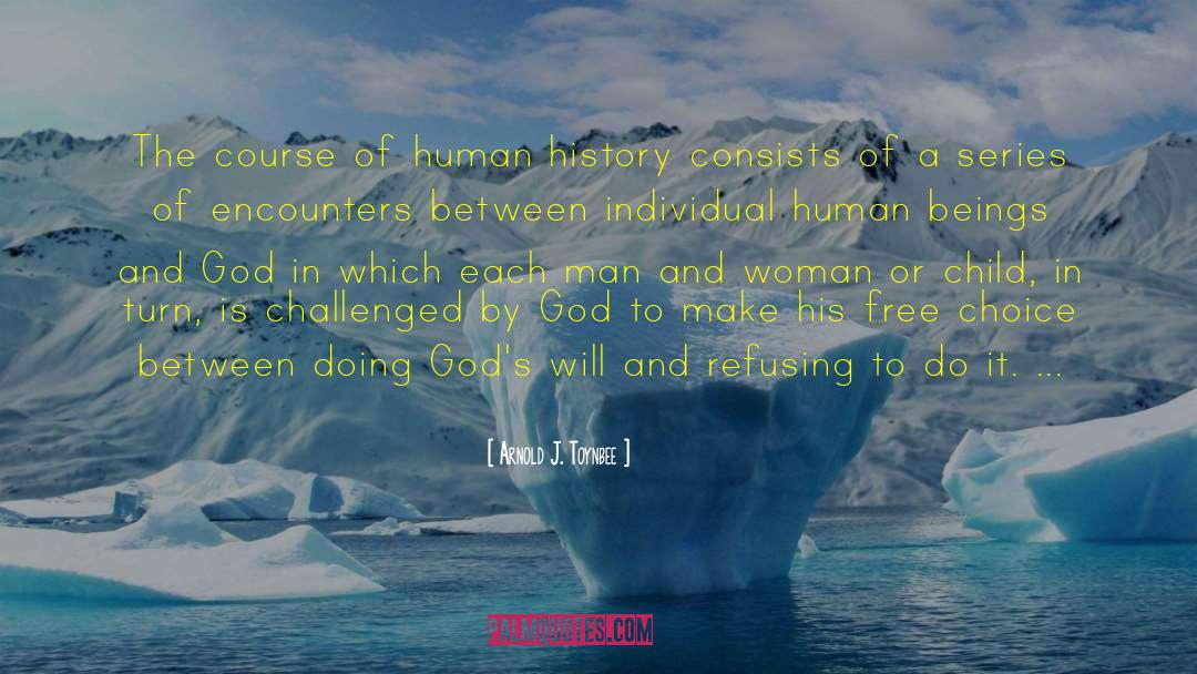 Human History quotes by Arnold J. Toynbee