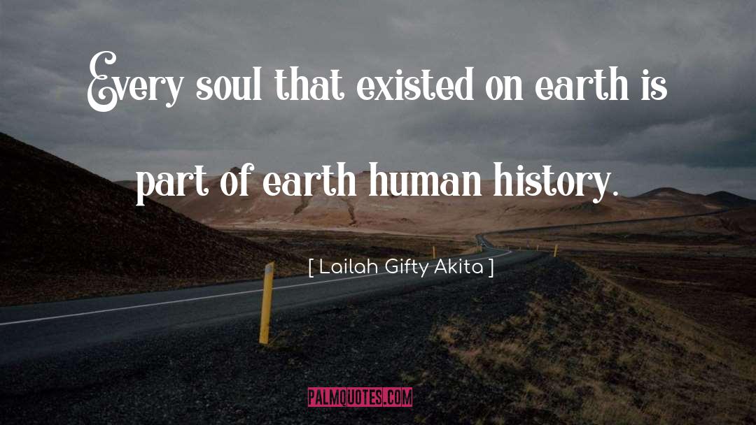 Human History quotes by Lailah Gifty Akita