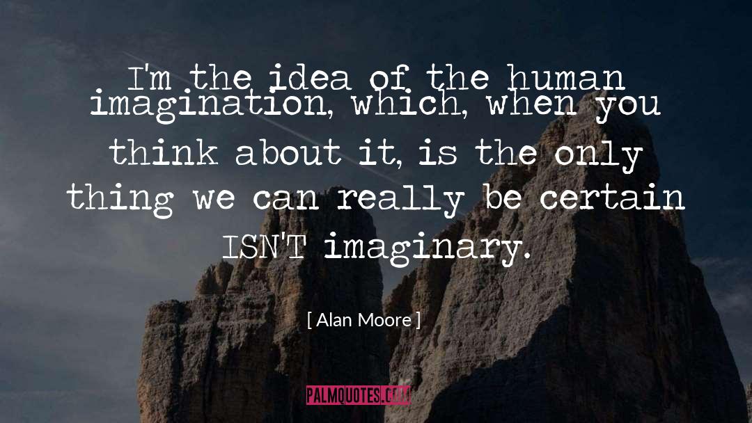 Human Imagination quotes by Alan Moore