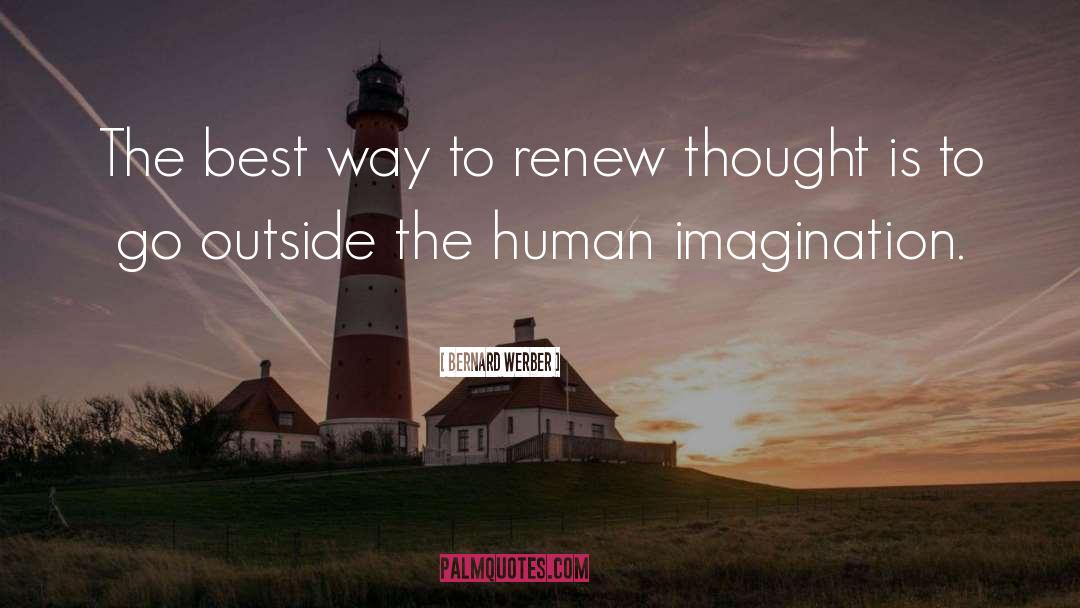 Human Imagination quotes by Bernard Werber