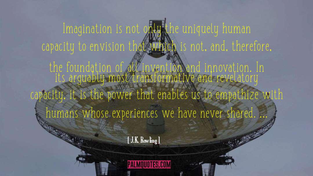 Human Imagination quotes by J.K. Rowling
