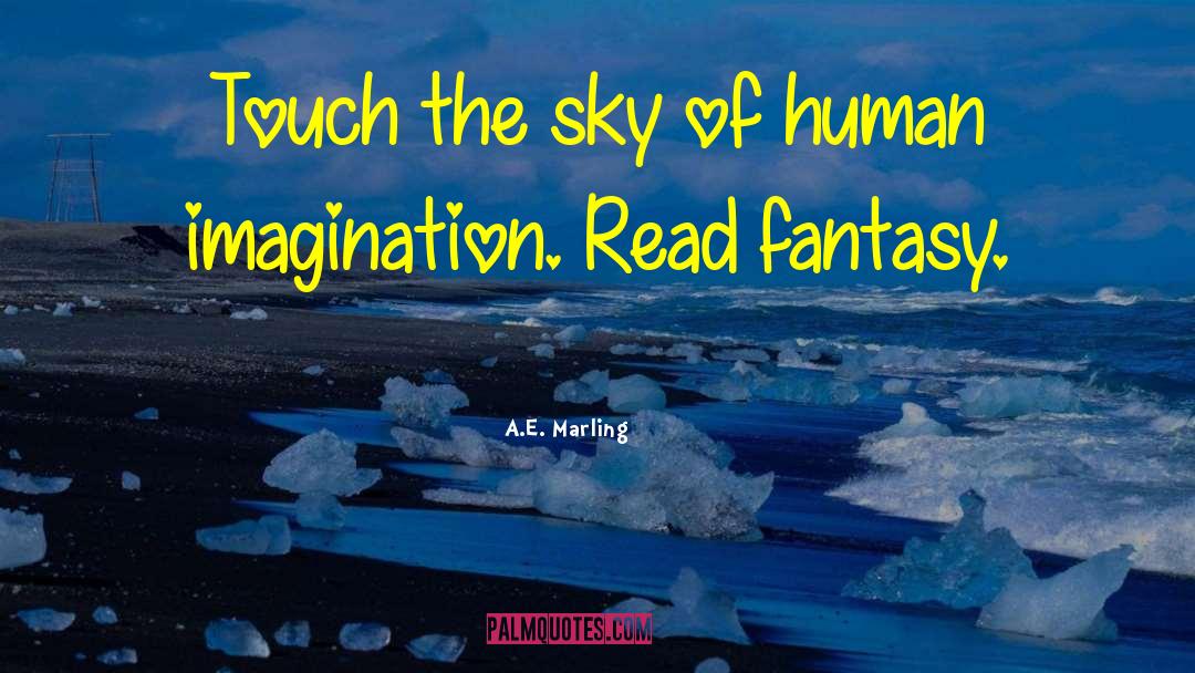 Human Imagination quotes by A.E. Marling