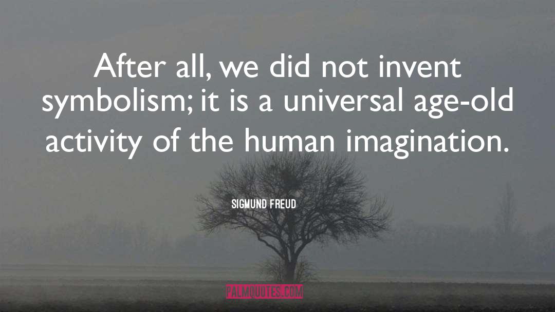 Human Imagination quotes by Sigmund Freud