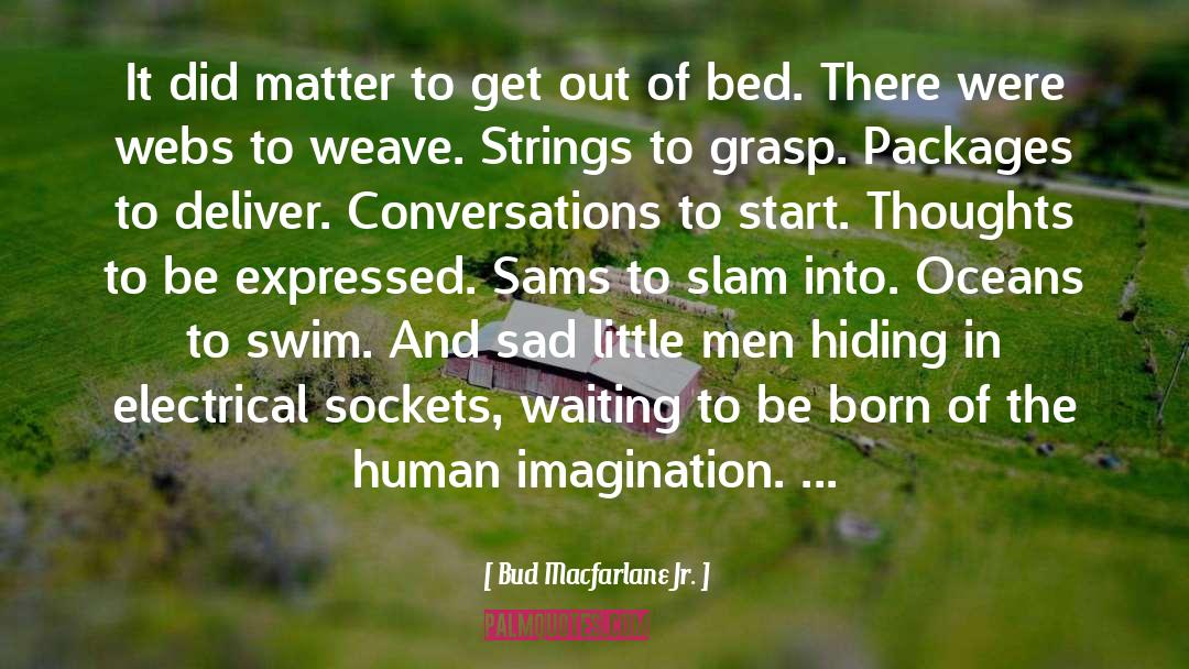 Human Imagination quotes by Bud Macfarlane Jr.