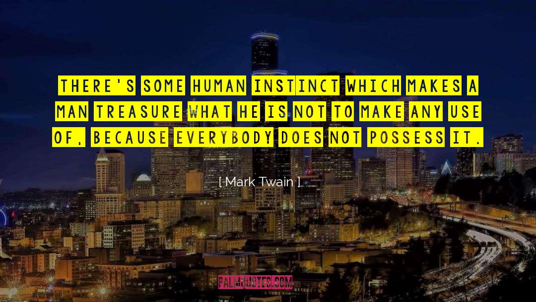 Human Instinct quotes by Mark Twain