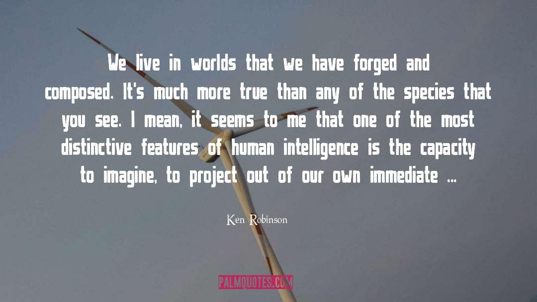 Human Intelligence quotes by Ken Robinson