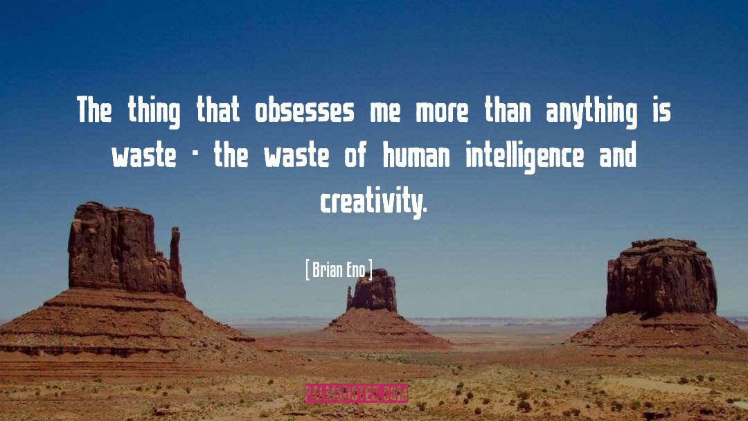 Human Intelligence quotes by Brian Eno