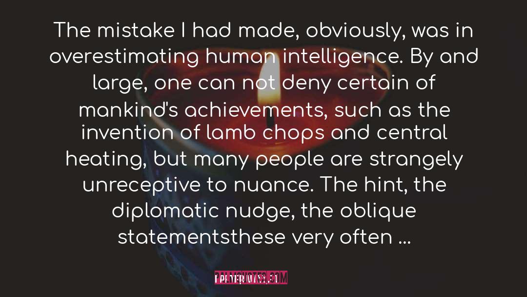 Human Intelligence quotes by Peter Mayle