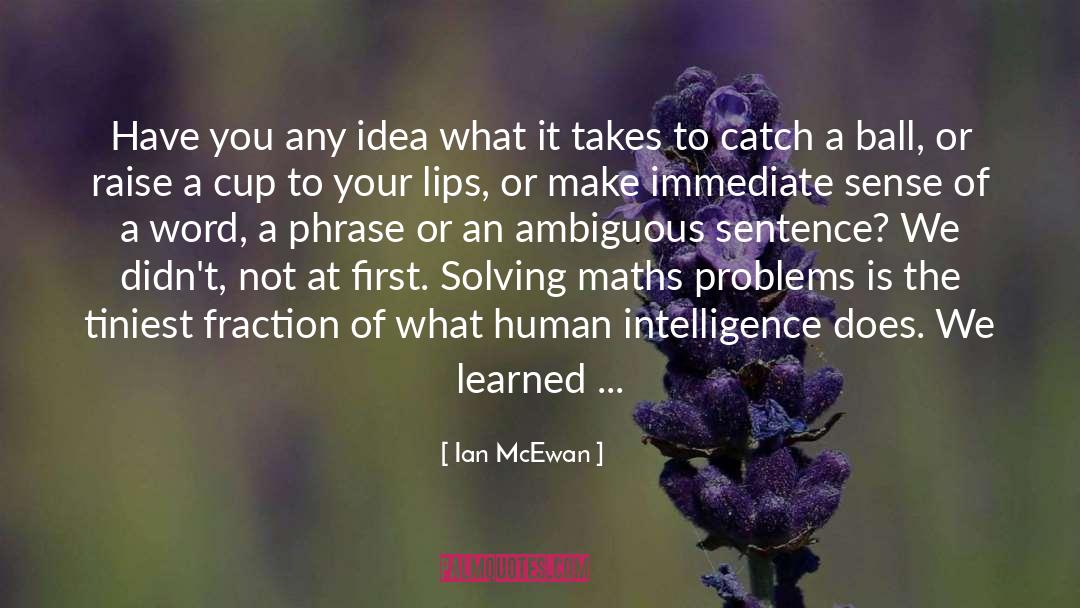 Human Intelligence quotes by Ian McEwan
