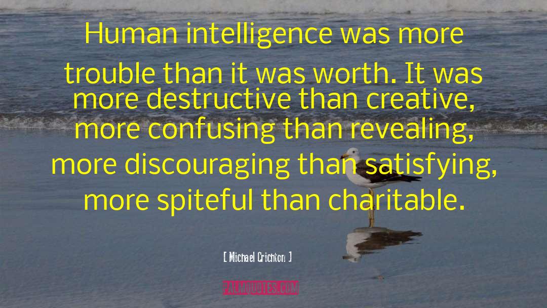 Human Intelligence quotes by Michael Crichton