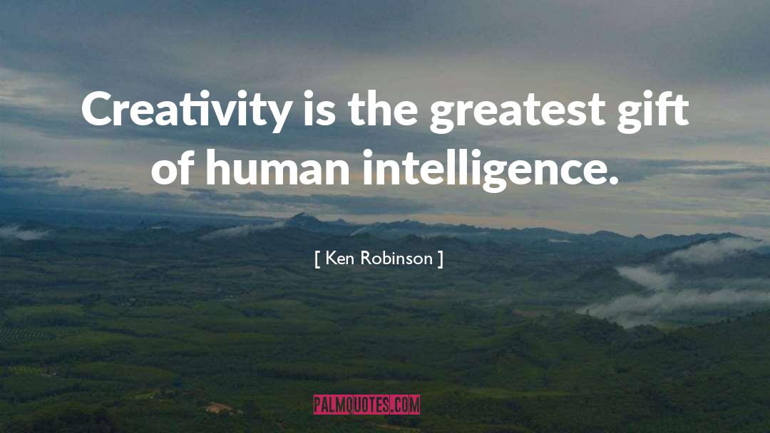 Human Intelligence quotes by Ken Robinson