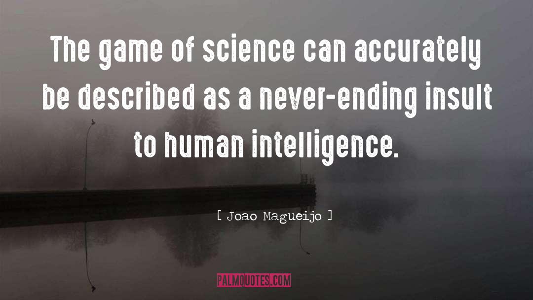 Human Intelligence quotes by Joao Magueijo