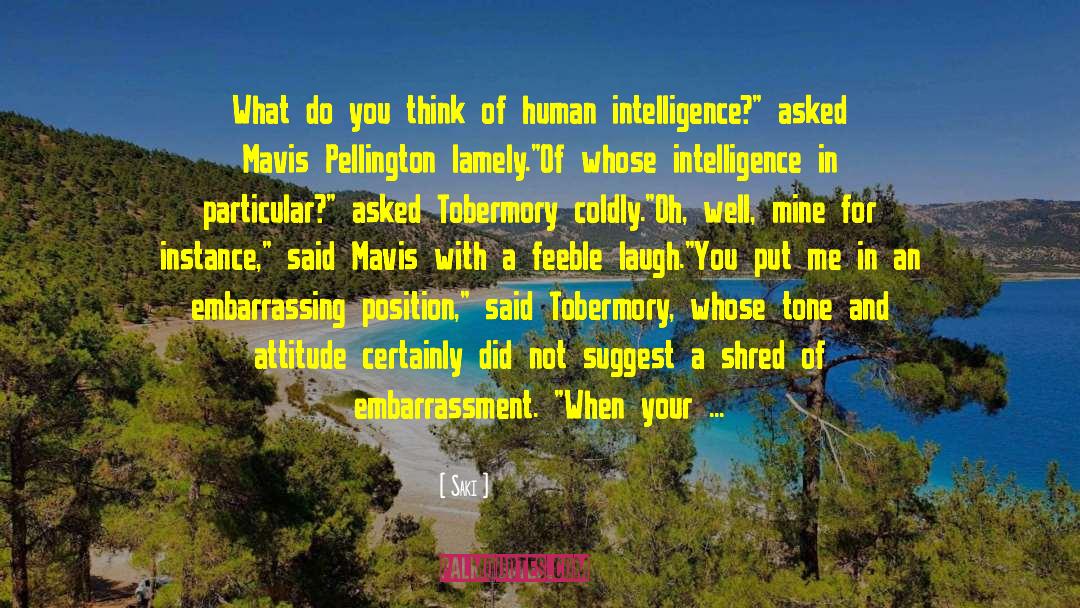 Human Intelligence quotes by Saki