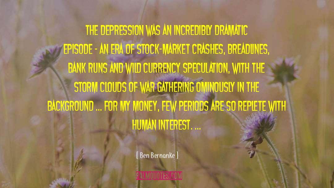 Human Interest quotes by Ben Bernanke