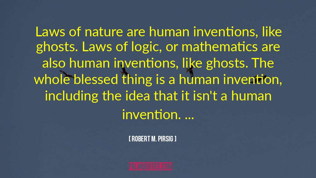 Human Invention quotes by Robert M. Pirsig